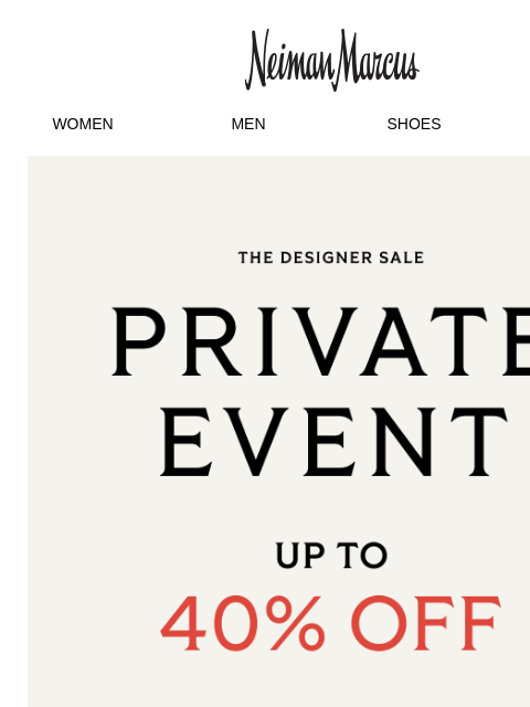 neimanmarcus newsletter: Don’t miss out on our Private Designer Sale