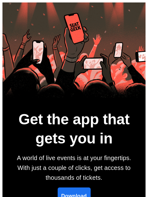 Here's a quick, painless tutorial on how the SeatGeek app works. Get the app that gets you in A world of live events is at your fingertips. With just a couple of clicks, get access to thousands of