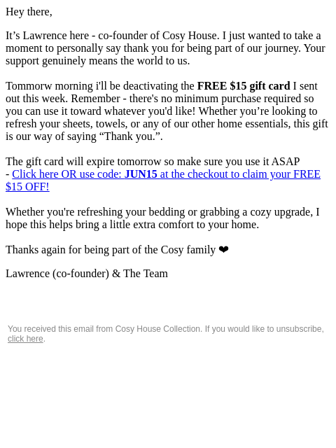 cosyhousecollection newsletter: RE: Your $15 Expires soon!
