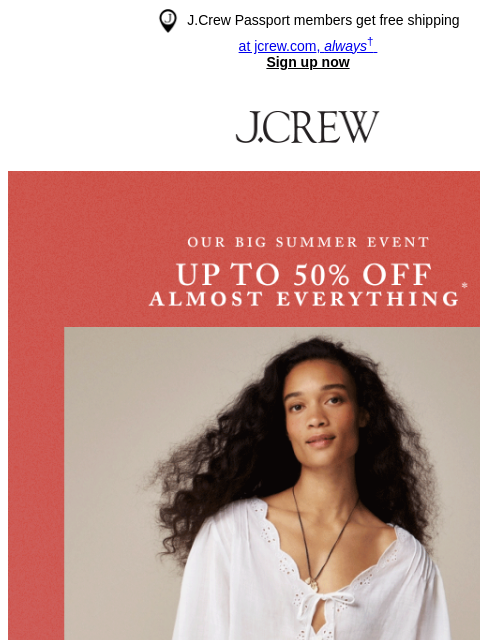 jcrew newsletter: Get shopping: up to 50% off almost everything