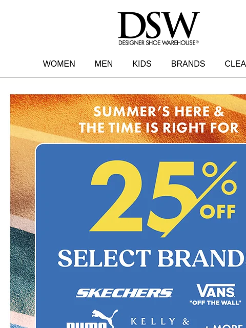 dsw newsletter: LAST CALL: 25% OFF 📣		 