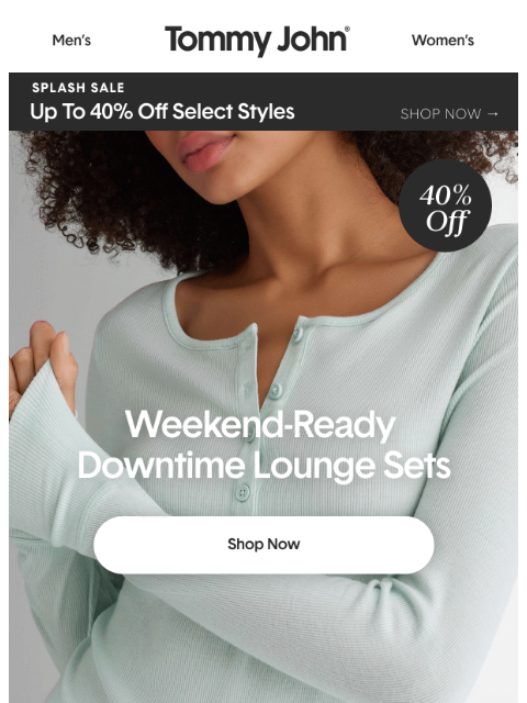 tommyjohn newsletter: ON SALE | Downtime Lounge Made For Weekends