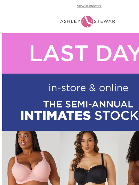 ashleystewart newsletter: FINAL HRS! The Semi-Annual Intimates Stockup ends ...