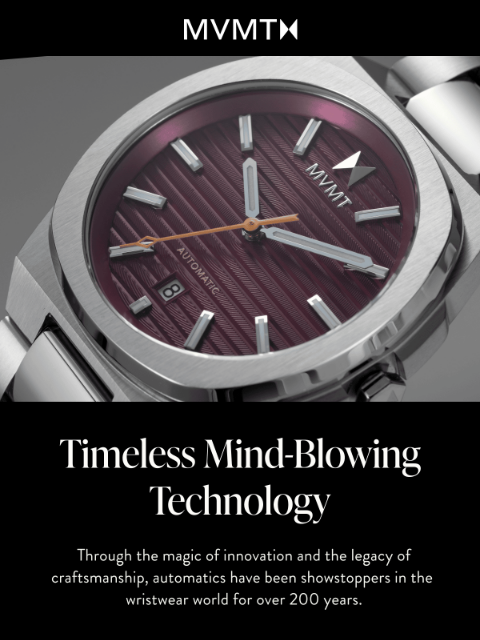 mvmt newsletter: Ditch the Battery: Uncover the Magic of Automatics