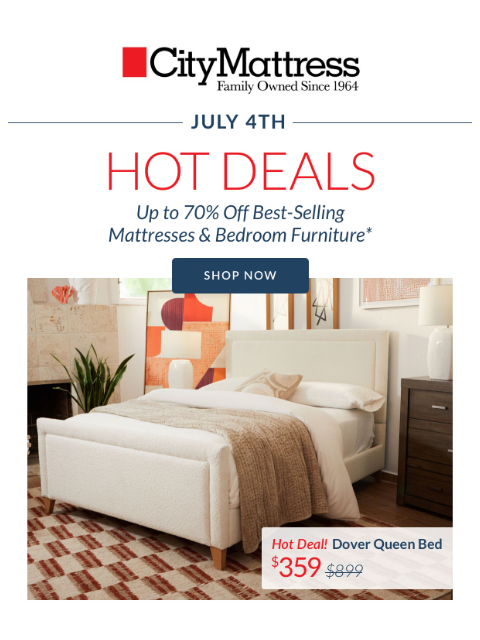 citymattress newsletter: July 4th HOT DEALS! 🔥