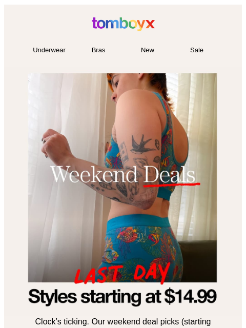 tomboyx newsletter: Last chance: styles from $14.99