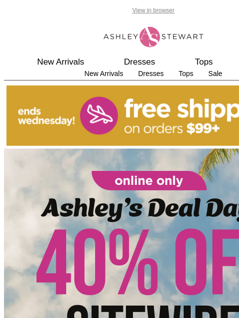 ashleystewart newsletter: 😱40% off SITEWIDE (new AND clearance)