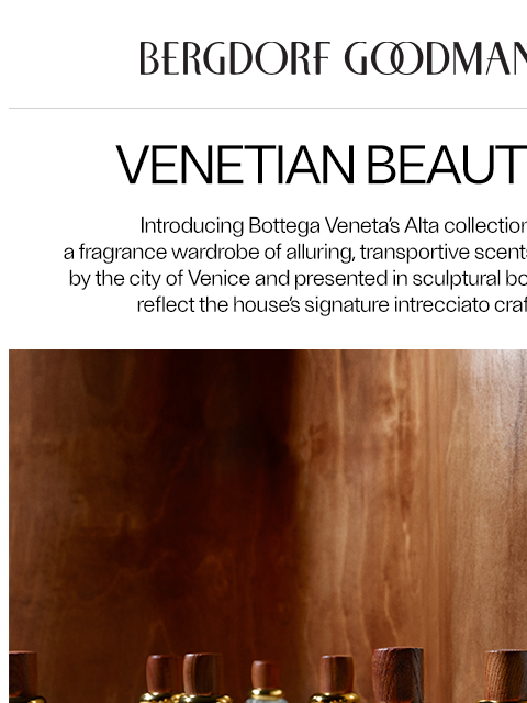 bergdorfgoodman newsletter: New: BOTTEGA VENETA Alta Fragrances