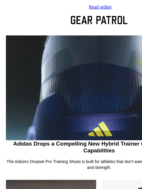gearpatrol newsletter: Adidas' New Hybrid Shoe Combines Strength, Speed a...