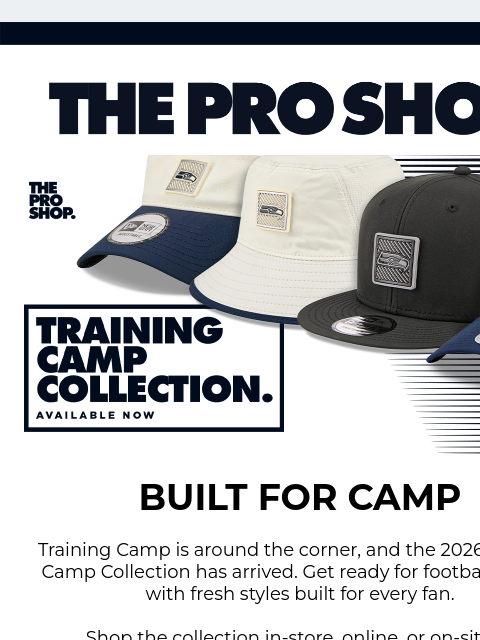 seahawksemail newsletter: Shop the 2026 Training Camp Collection