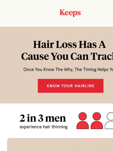 keeps newsletter: Your hairline warns you before the mirror does.