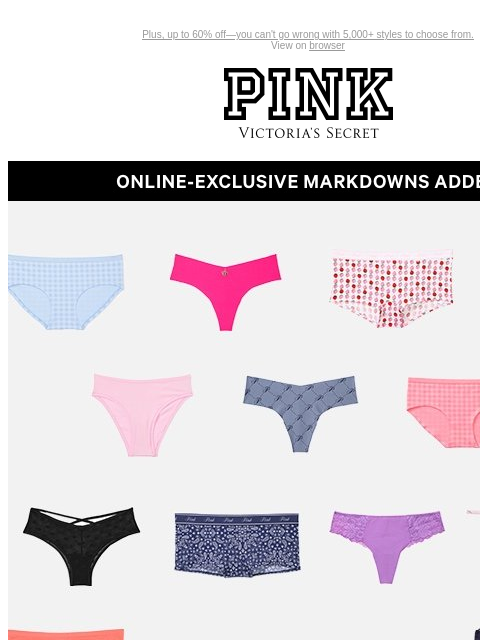 Plus, up to 60% off—you can't go wrong with 5000+ styles to choose from. View on browser PINK Victoria's Secret VSCC Available Credit Introduction Shop Now Shop Now Shop Now feature cta cta