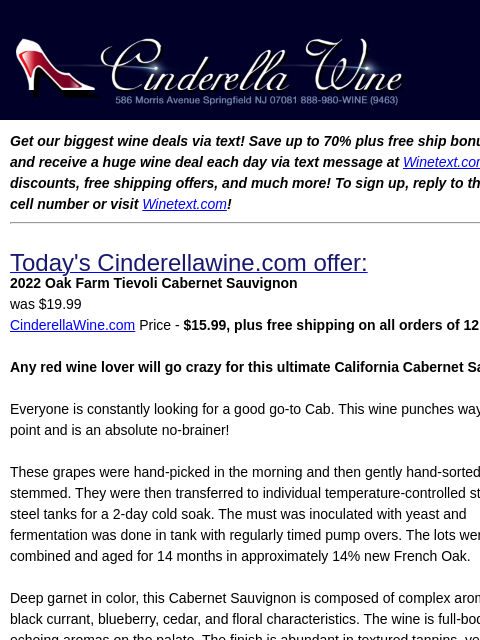 Get our biggest wine deals via text! Save up to 70% plus free ship bonus offers! Sign up and receive a huge wine deal each day via text message at Winetext.com! Massive price discounts, free shipping