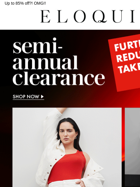 Up to 85% off?! OMG!! Logo Shop Semi Annual Clearance Shop Semi Annual Clearance NEW ARRIVALS BEST SELLERS DRESSES WORKWEAR DAILY DEAL SALE You are receiving this email because you signed up to receive