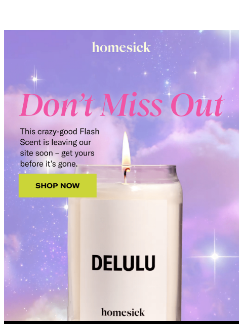 homesick newsletter: Last Call For Delulu 🤪