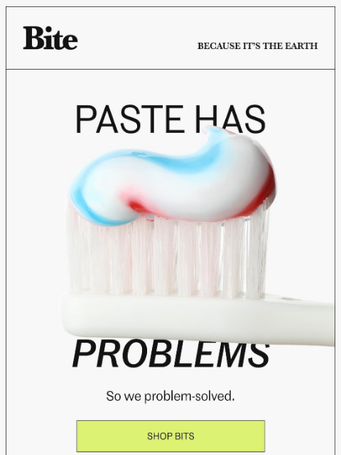 bitetoothpastebits newsletter: Big. Problems.