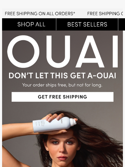 theouai newsletter: Time is running out on free shipping