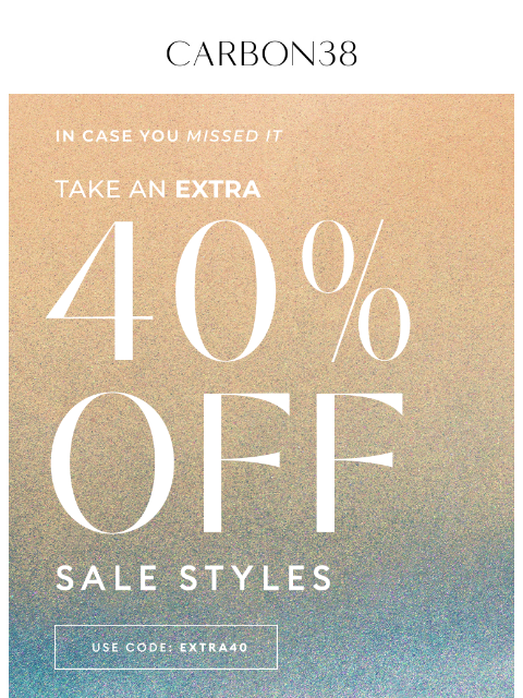 carbon38 newsletter: SAVE: Extra 40% Sale