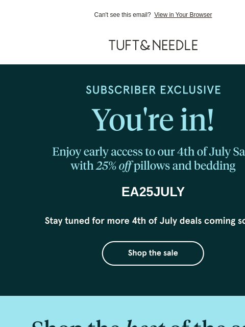 tuftandneedle newsletter: Your early access PROMO CODE inside!