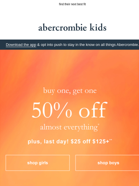 abercrombie newsletter: last chance to get $25 OFF $125+
