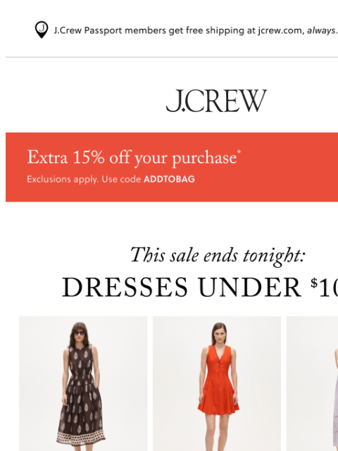 jcrew newsletter: This is it! Dresses under $100, plus extra 15% off...