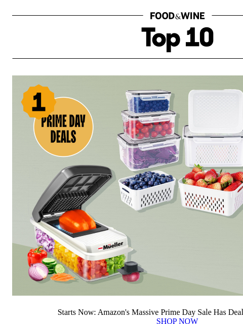 foodandwine newsletter: Starts Now: Amazon's Massive Prime Day Sale Has De...