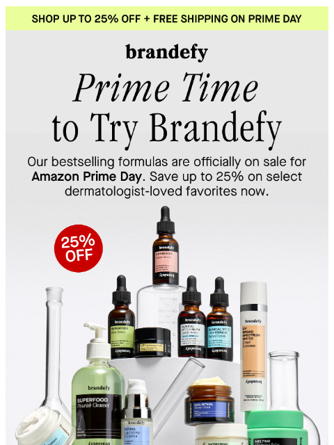 brandefyskin newsletter: 🚨 Prime day is here