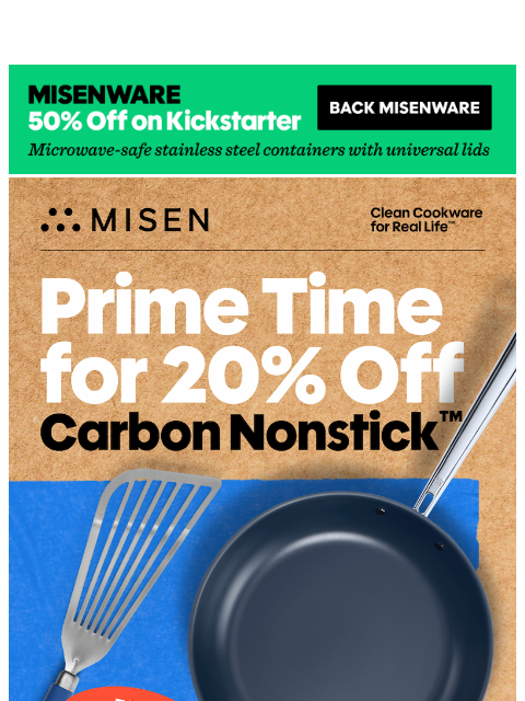 misen newsletter: 20% Off Carbon Nonstick™ and Tools Starts Now