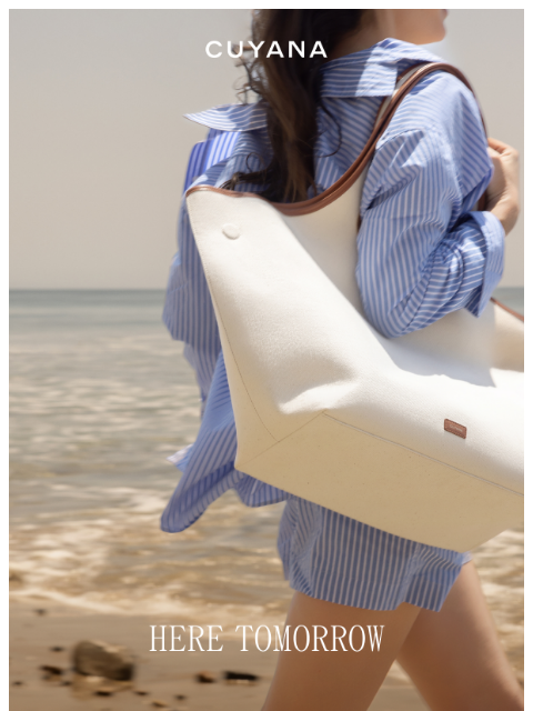 cuyana newsletter: Here Tomorrow