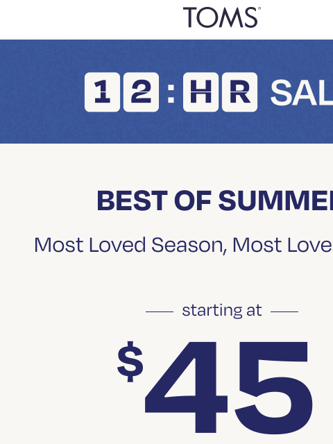 toms newsletter: Best of Summer Flash Sale ⚡Starting at $45