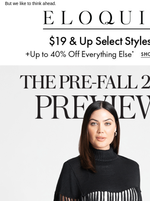 But we like to think ahead. Logo Shop Todays Daily Deal Shop the Pre-Fall Preview Shop New Arrivals Shop Semi-Annual Clearance Shop Sale Dresses Shop Sale Tops Shop Sale Bottoms Shop All Sale NEW