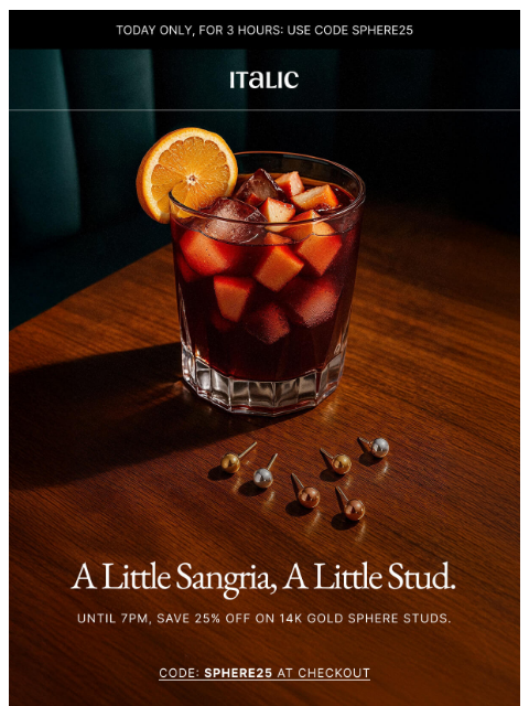 italic newsletter: Happy Hour: Sangria & Spheres, 25% Off
