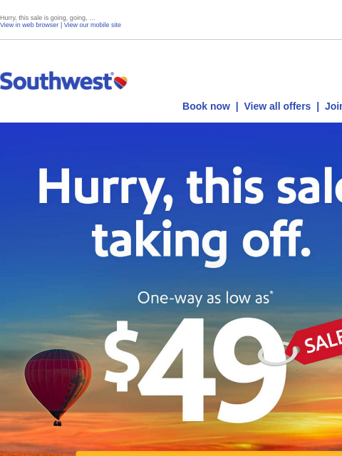 southwest newsletter: $49 fares! Got a getaway on the horizon?