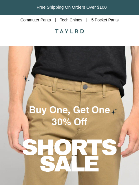 taylrd newsletter: BOGO 30% Off Shorts – Limited Time Only!