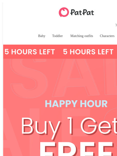 patpat newsletter: re: Happy Hour: Buy 1 Get 1 Free Ends Midnight!🕛 
