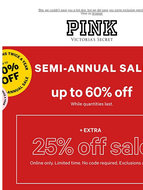 vspink newsletter: Sale's On Sale 🚨 Extra 25% Off Now