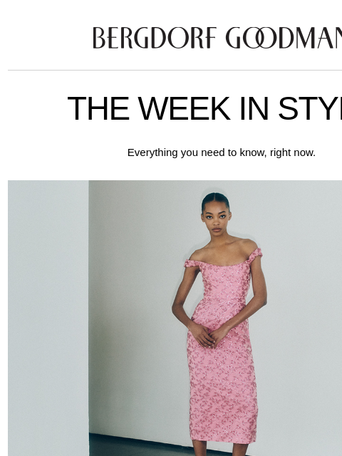 bergdorfgoodman newsletter: The Week In Style: Temperatures Rising