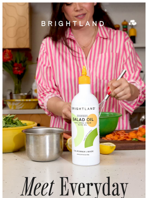 brightland newsletter: The Oil Your Salad's Been Missing