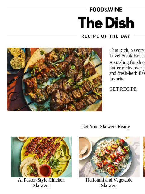 foodandwine newsletter: Next-Level Steak Kebabs