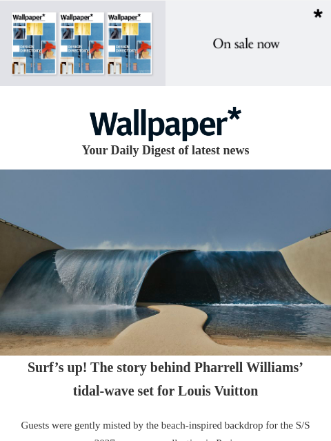 futureplc newsletter: Pharrell’s tidal wave for Louis Vuitton in Paris