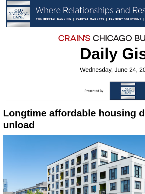 crainalerts newsletter: Longtime affordable housing developer looks to unl...