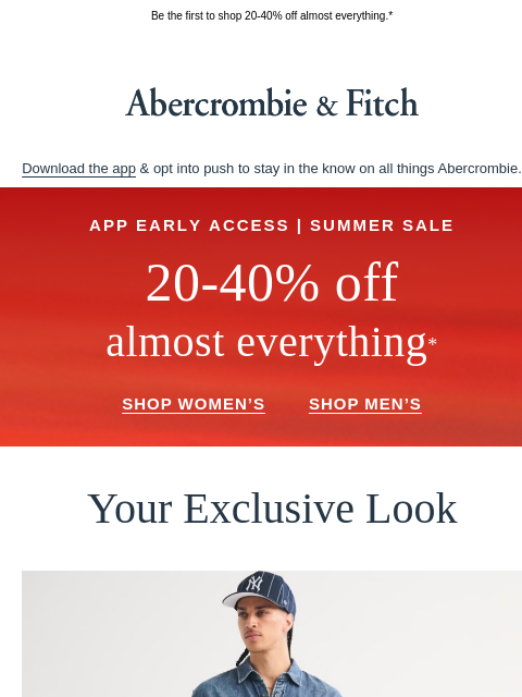 abercrombie newsletter: Today only—this app-exclusive sale starts now.*