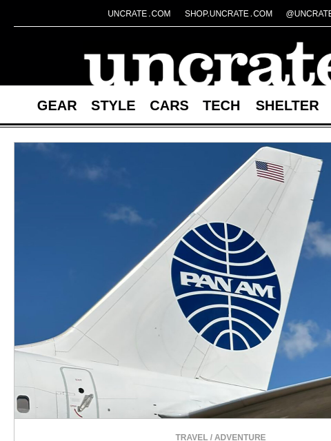 uncrate newsletter: Pan Am Journeys & more