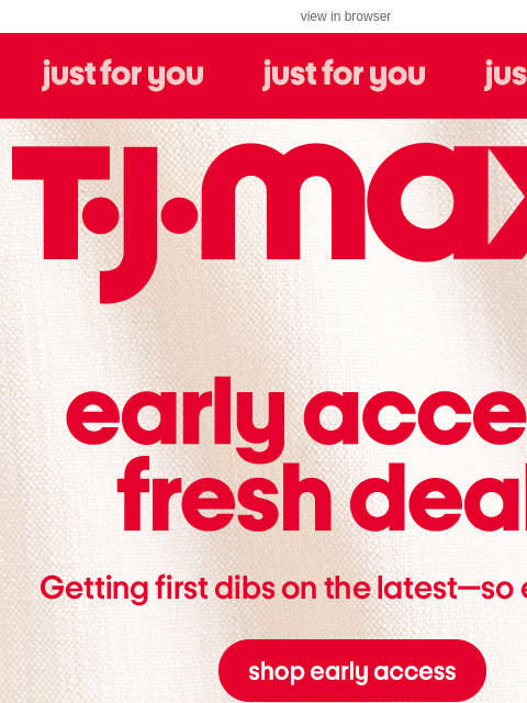 tjmaxx newsletter: Early access to must-see deals 👀