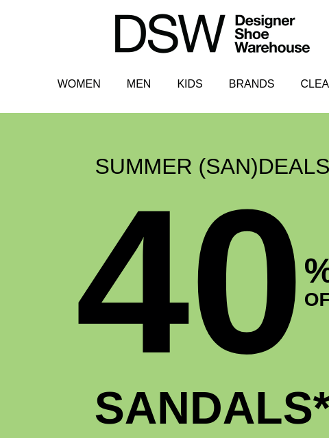 dsw newsletter: PSA: sandals are 40% OFF!