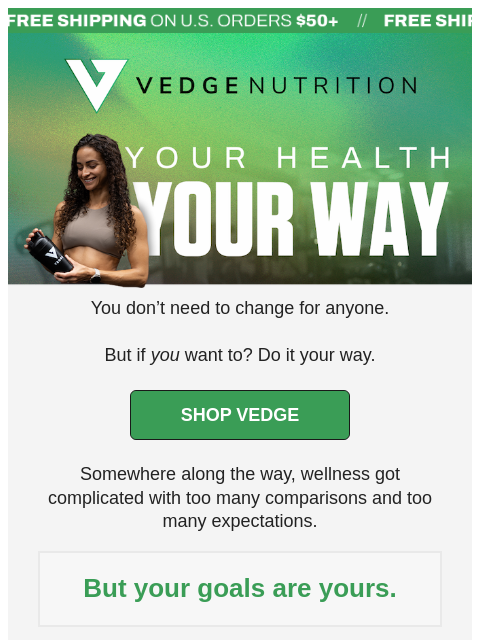 vedgenutrition newsletter: 🫵 There's no comparison to YOU.