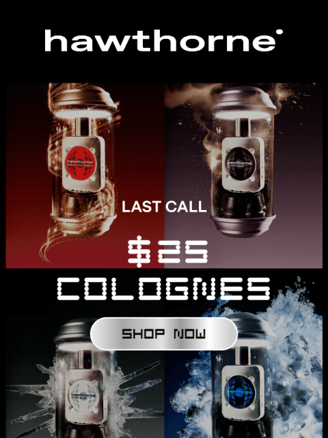 hawthorne newsletter: LAST CALL: $25 Surround Scent Colognes