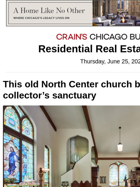 crainalerts newsletter: North Center home in a converted church hitting th...