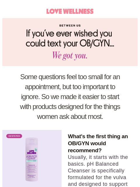 lovewellness newsletter: The advice our OB/GYNs give every day