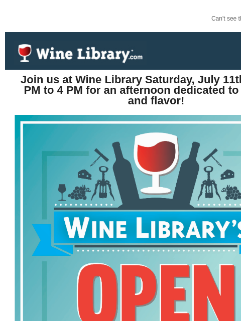 winelibrary newsletter: Wine Library's Open House returns Saturday July 11...